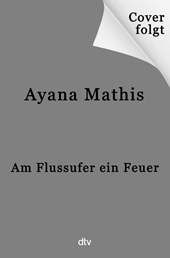 Am Flussufer ein Feuer