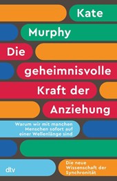 Die geheimnisvolle Kraft der Anziehung