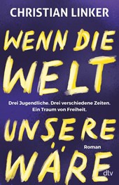 Wenn die Welt unsere wäre