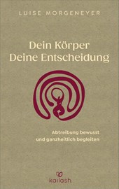 Dein Körper. Deine Entscheidung.