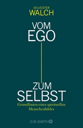 Vom Ego zum Selbst