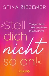'Stell dich nicht so an!'