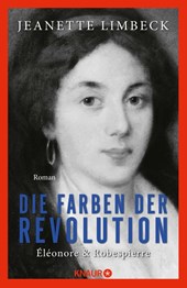 Die Farben der Revolution. Éléonore und Robespierre