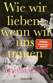 Wie wir lieben, wenn wir uns trauen