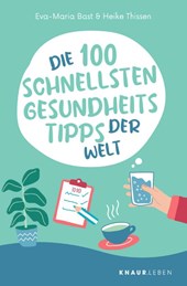 Die 100 schnellsten Gesundheitstipps der Welt