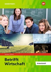 Betrifft Wirtschaft. Arbeitsheft