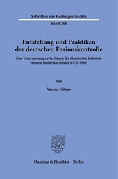 Entstehung und Praktiken der deutschen Fusionskontrolle.