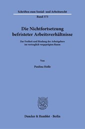 Die Nichtfortsetzung befristeter Arbeitsverhältnisse.