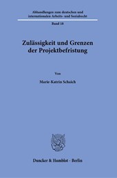 Zulässigkeit und Grenzen der Projektbefristung