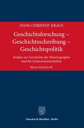 Geschichtsforschung - Geschichtsschreibung - Geschichtspolitik