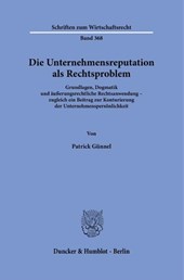Die Unternehmensreputation als Rechtsproblem