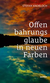 Offenbarungsglaube in neuen Farben