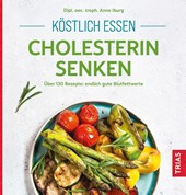 Köstlich essen - Cholesterin senken