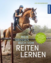 Mein großes Buch vom Reiten lernen