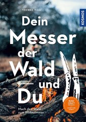Dein Messer, der Wald und Du