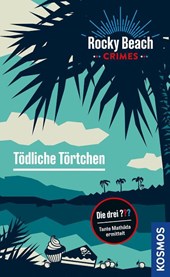 Rocky Beach Crimes. Tödliche Törtchen