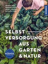 Selbstversorgung aus Garten und Natur