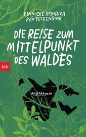 Die Reise zum Mittelpunkt des Waldes