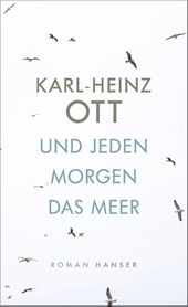 Und jeden Morgen das Meer