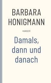 Damals, dann und danach