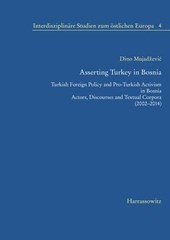 Mujadzevic, D: Asserting Turkey in Bosnia