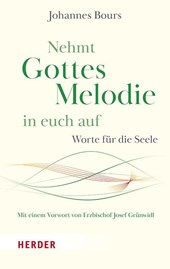 Nehmt Gottes Melodie in euch auf