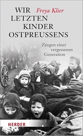 Wir letzten Kinder Ostpreußens