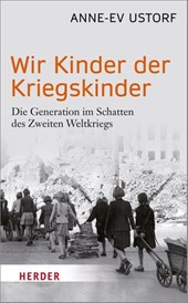 Wir Kinder der Kriegskinder