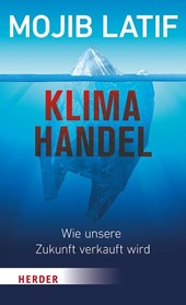 Klimahandel - Wie unsere Zukunft verkauft wird
