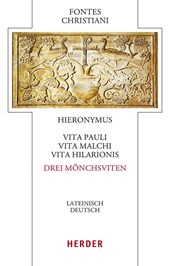 Vita Pauli, Vita Malchi, Vita Hilarionis - Drei Mönchsviten