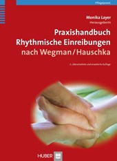 Praxishandbuch Rhythmische Einreibungen nach Wegman/Hauschka