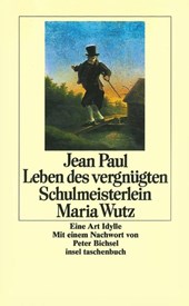 Leben des vergnügten Schulmeisterlein Maria Wutz