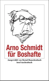 Arno Schmidt für Boshafte