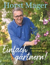 Einfach gärtnern! Naturnah und nachhaltig