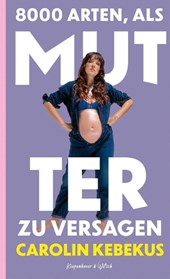 8000 Arten, als Mutter zu versagen