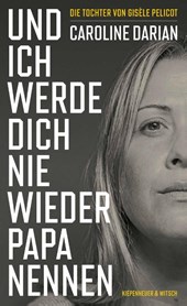 Und ich werde dich nie wieder Papa nennen