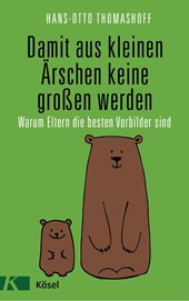 Damit aus kleinen Ärschen keine großen werden