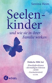 Seelenkinder und wie sie in ihrer Familie wirken