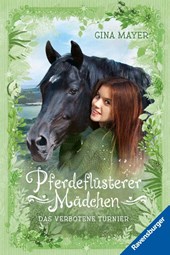 Pferdeflüsterer-Mädchen, Band 3 - Das verbotene Turnier
