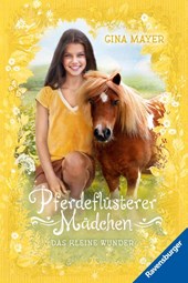 Pferdeflüsterer-Mädchen, Band 4 - Das kleine Wunder
