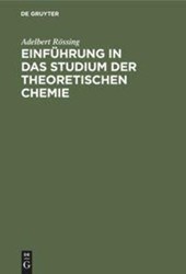 Einfuhrung in Das Studium Der Theoretischen Chemie