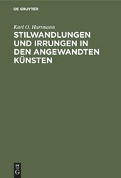 Stilwandlungen Und Irrungen in Den Angewandten Kunsten