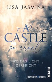 A Castle so cruel - Wo das Licht zerbricht