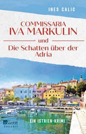 Commissaria Iva Markulin und Die Schatten über der Adria