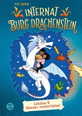Internat Burg Drachenstein. Drachenreiten Lektion 1: Niemals runterfallen!