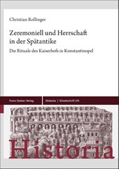 Zeremoniell und Herrschaft in der Spätantike