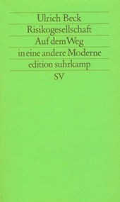 Risikogesellschaft. Auf dem Weg in eine andere Moderne