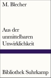 Aus der unmittelbaren Unwirklichkeit