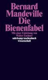 Die Bienenfabel oder Private Laster, öffentliche Vorteile