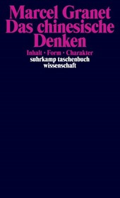 Das chinesische Denken - Inhalt. Form. Charakter